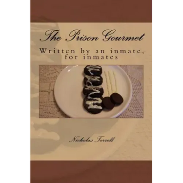 The Prison Gourmet: Written by an inmate, for inmates?.