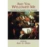 And You Welcomed Me: A Sourcebook on Hospitality in Early Christianity