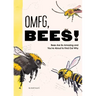 Omfg, Bees!: Bees Are So Amazing and You're about to Find Out Why