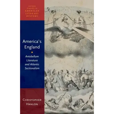 America's England: Antebellum Literature and Atlantic Sectionalism