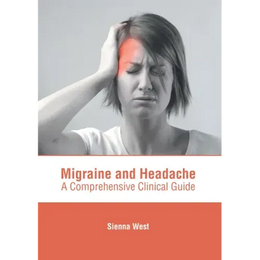 Migraine and Headache: A Comprehensive Clinical Guide