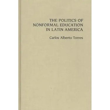 The Politics of Nonformal Education in Latin America