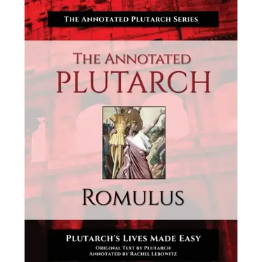 The Annotated Plutarch - Romulus