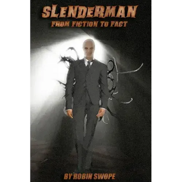 Slenderman: From Fiction to Fact