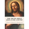 The Truth About Jesus, Is He a Myth?