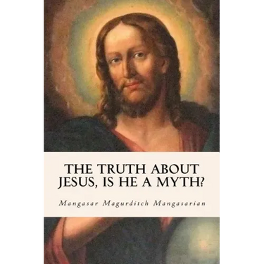 The Truth About Jesus, Is He a Myth?