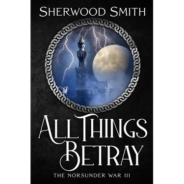 All Things Betray: The Norsunder War III