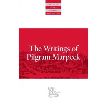 Writings of Pilgram Marpeck