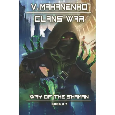 Clans War (The Way of the Shaman: Book #7): LitRPG Series