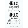 Hello, I Am Joseph - Hello, I Am Mary