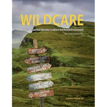 WILDCARE, Working in Less than Desirable Conditions and Remote Environments, 2nd Edition