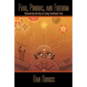 Fear, Phobias and Freedom: Discovering the Key to Living Fearlessly Free