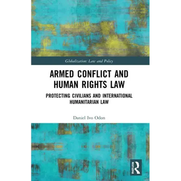 Armed Conflict and Human Rights Law: Protecting Civilians and International Humanitarian Law