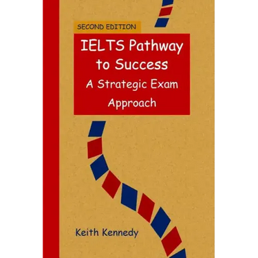 IELTS Pathway to Success: A Strategic Exam Approach
