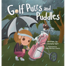 Golf Putts and Puddles: Book 3 - Chasing Par Children's Golf Book Series