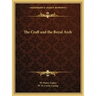 The Craft and the Royal Arch