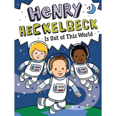 Henry Heckelbeck Is Out of This World