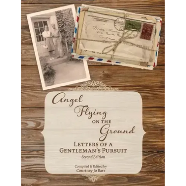 Angel Flying on the Ground: Letters of a Gentleman's Pursuit