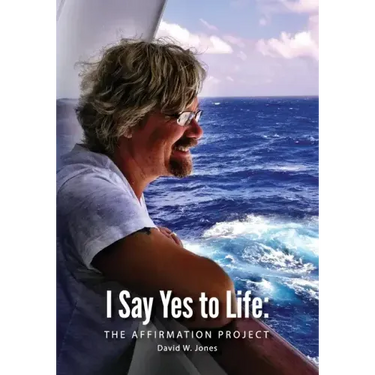 I Say Yes to Life: The Affirmation Project