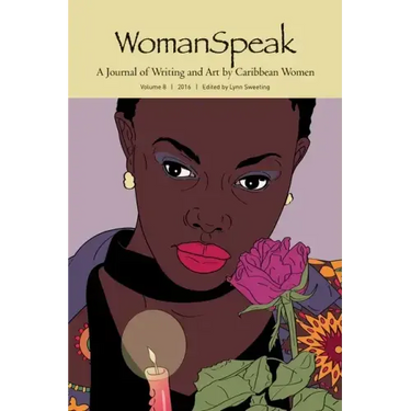 WomanSpeak, A Journal of Writing and Art by Caribbean Women, Volume 8, 2016