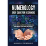 Numerology Easy Guide for Beginners: Discover Who You Are, Learn about Your Life and Uncover Your Destiny through Numerology, Astrology, Numbers and T