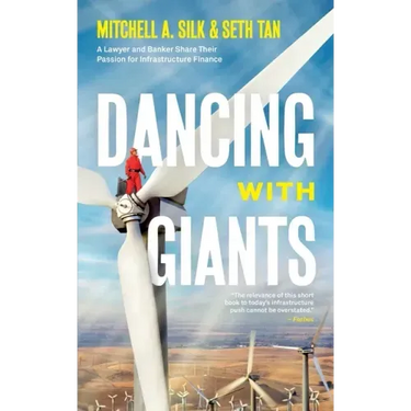 Dancing With Giants: A Lawyer and Banker Share Their Passion for Infrastructure Finance