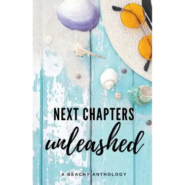 Next Chapters Unleashed: A Beachy Anthology
