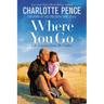 Where You Go: Life Lessons from My Father