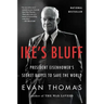 Ike's Bluff: President Eisenhower's Secret Battle to Save the World