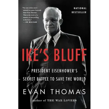 Ike's Bluff: President Eisenhower's Secret Battle to Save the World