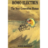 Homo Electrus: The Next Generation Human