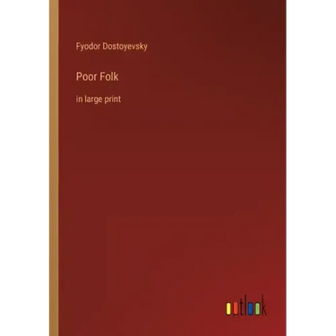 Poor Folk: in large print