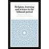Religion, Learning and Science in the 'Abbasid Period