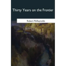 Thirty Years on the Frontier
