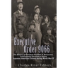 Executive Order 9066: The History of President Franklin D. Roosevelt's Controversial Decision to Intern Japanese American Citizens During World War II