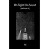 Un-Sight/ Un-Sound: (delirium X.)