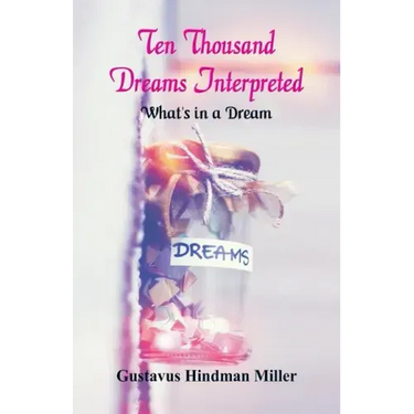 Ten Thousand Dreams Interpreted: What's in a Dream