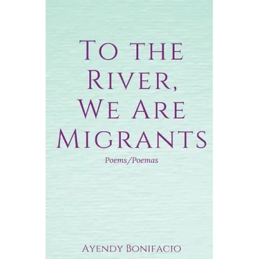 To the River, We Are Migrants