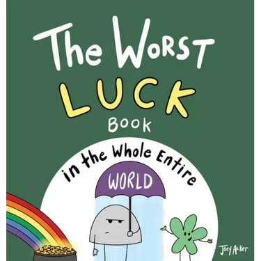 The Worst Luck Book in the Whole Entire World