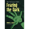 Fearing the Dark: The Val Lewton Career