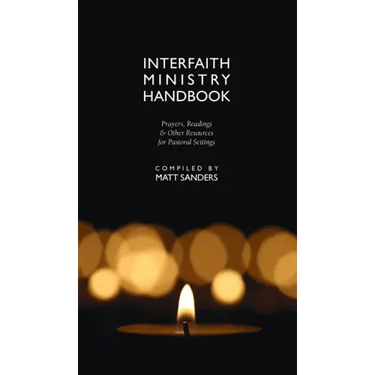 Interfaith Ministry Handbook: Prayers, Readings & Other Resources for Pastoral Settings