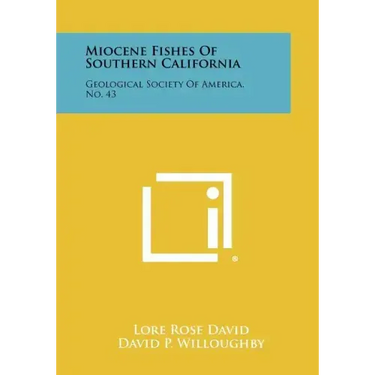 Miocene Fishes of Southern California: Geological Society of America, No. 43
