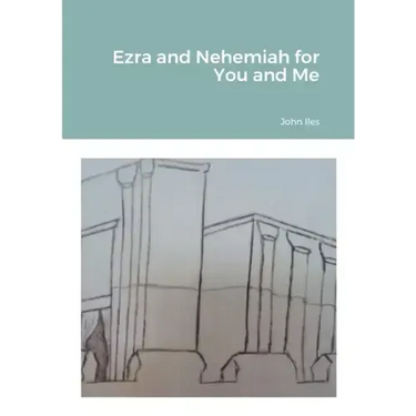 Ezra and Nehemiah for You and Me