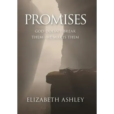 Promises: God Doesn't Break Them-He Makes Them