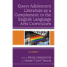 Queer Adolescent Literature as a Complement to the English Language Arts Curriculum