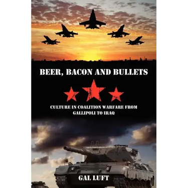 Beer, Bacon and Bullets: Culture in Coalition Warfare from Gallipoli to Iraq