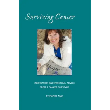 Surviving Cancer The Magic Ingredients: Inspiration and Practical Advice From a Cancer Survivor