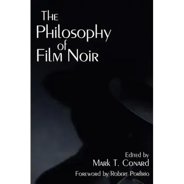 The Philosophy of Film Noir