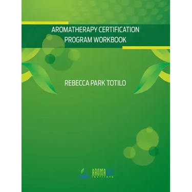 Aromatherapy Certification Program Workbook