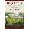 Hogs Are Up: Stories of the Land, with Digressions